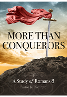 More Than Conquerors: A Study of Romans 8-Series