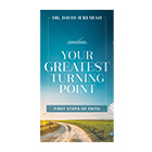 YOUR GREATEST TURNING POINT