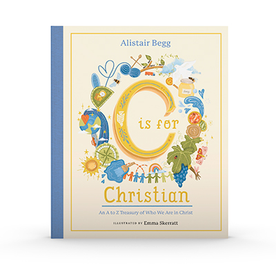 C Is for Christian: An A to Z Treasury of Who We Are in Christ