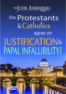 Do Roman Catholics and Protestants Agree on Justification and Papal Infallibility?