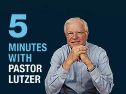 5 Minutes With Pastor Lutzer