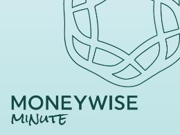 "The MoneyWise Minute"