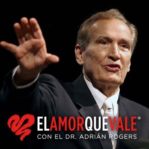 EL AMOR QUE VALE with Dr. Adrian Rogers