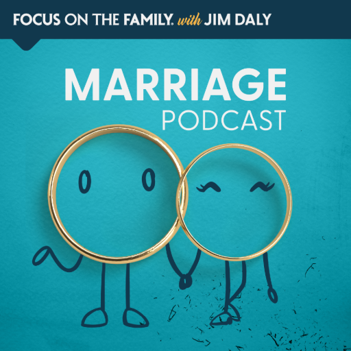 Focus on the Family Marriage Podcast