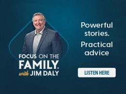 Focus on the Family with Jim Daly