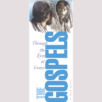 THROUGH THE EYES OF GRACE: THE GOSPELS