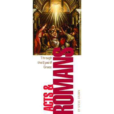 THROUGH THE EYES OF GRACE: ACTS & ROMANS