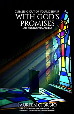 Climbing Out of Your Despair with God's Promises: Hope and Encouragement