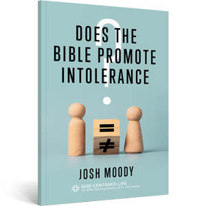 FREE RESOURCE: Does the Bible Promote Tolerance or Intolerance?