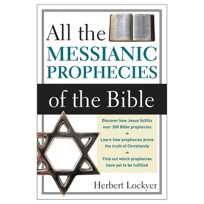 All the Messianic Prophecies of the Bible