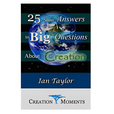 25 Short Answers to Big Questions About Creation