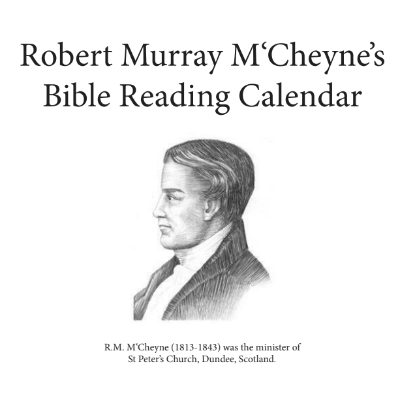 Robert Murray M’Cheyne’s Bible Reading Calendar