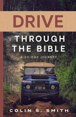 Drive Through the Bible by Colin Smith