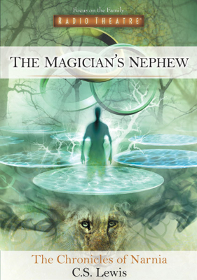 Radio Theatre: The Chronicles of Narnia: The Magician's Nephew (Digital)