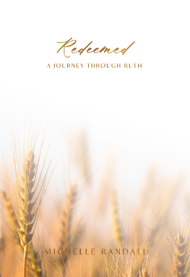 Redeemed A Journey Through Ruth