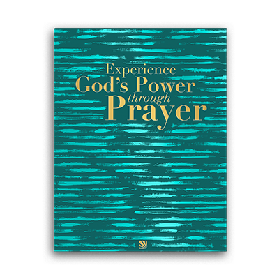 Experience God's Power Through Prayer