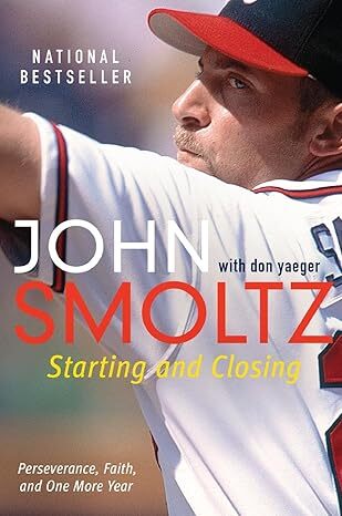 John Smoltz with don yeager: Starting and Closing