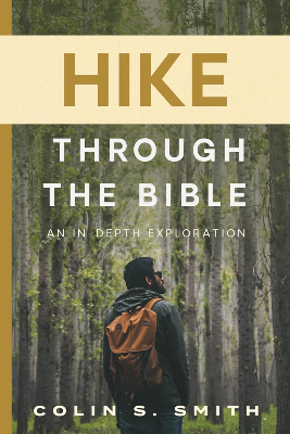 Hike Through the Bible by Colin Smith