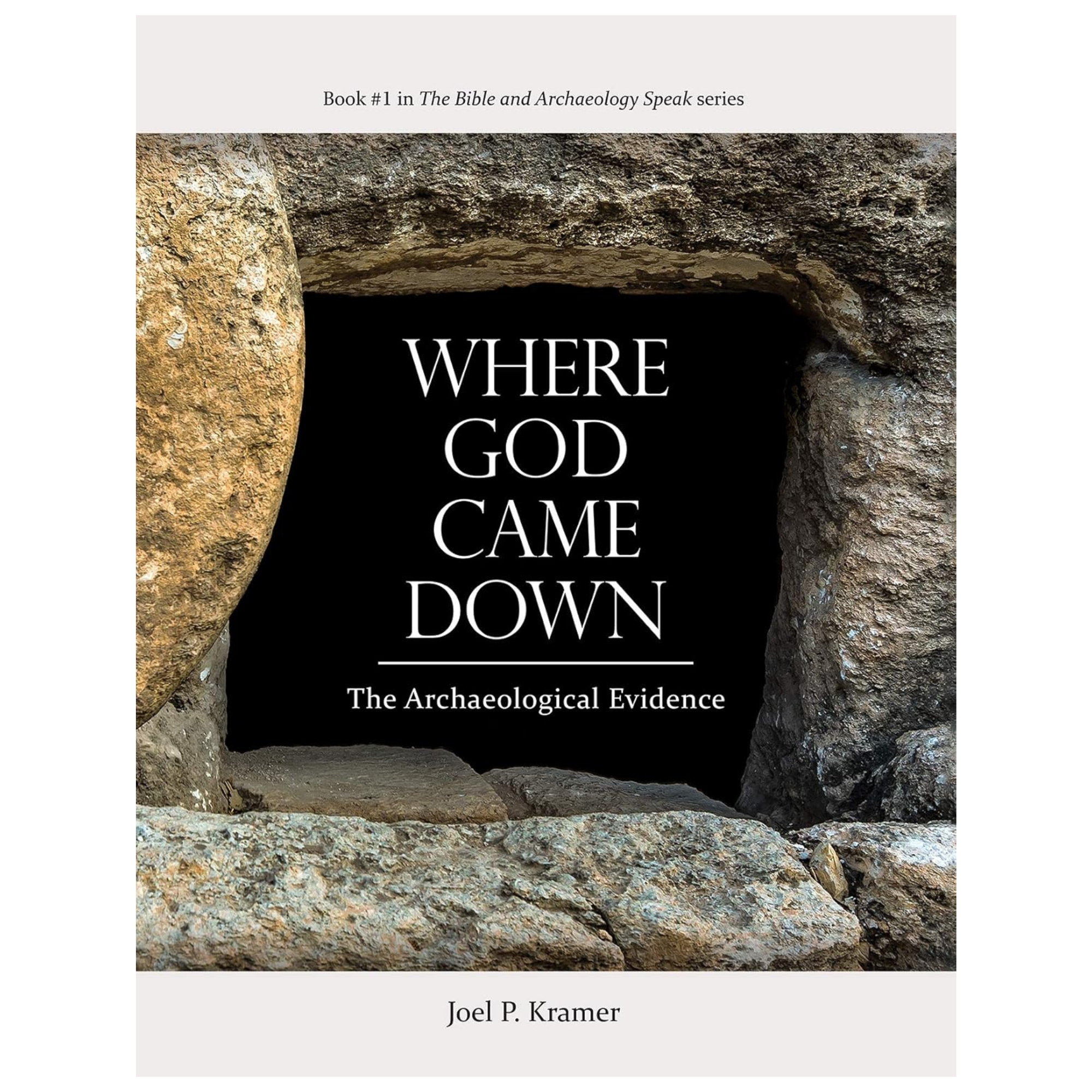 Where God Came Down: The Archeological Evidence
