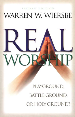 Real Worship by Warren Wiersbe