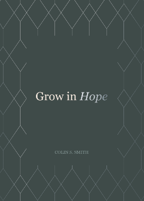 Grow in Hope by Colin Smith