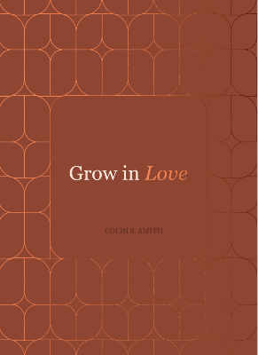 Grow in Love by Colin Smith