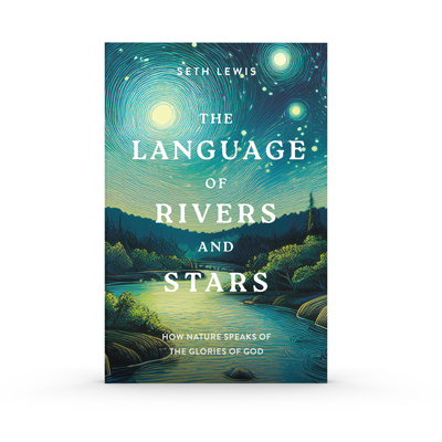 The Language of Rivers and Stars by Seth Lewis