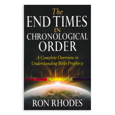 The End Times in Chronological Order by Ron Rhodes