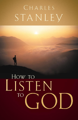 How to Listen to God by Charles F. Stanley