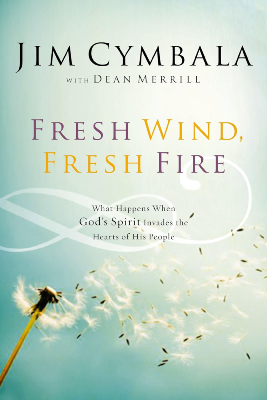 Fresh Wind, Fresh Fire by Jim Cymbala